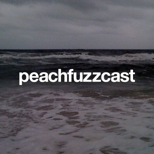peachfuzzcast